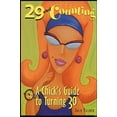 thumbnail image 1 of Pre-Owned 29 and Counting: A Chick's Guide to Turning 30 a Chick's Guide to Turning 30 (Paperback) 0809229374 9780809229376, 1 of 1