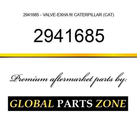 2941685 - VALVE-EXHA fit CATERPILLAR (CAT)