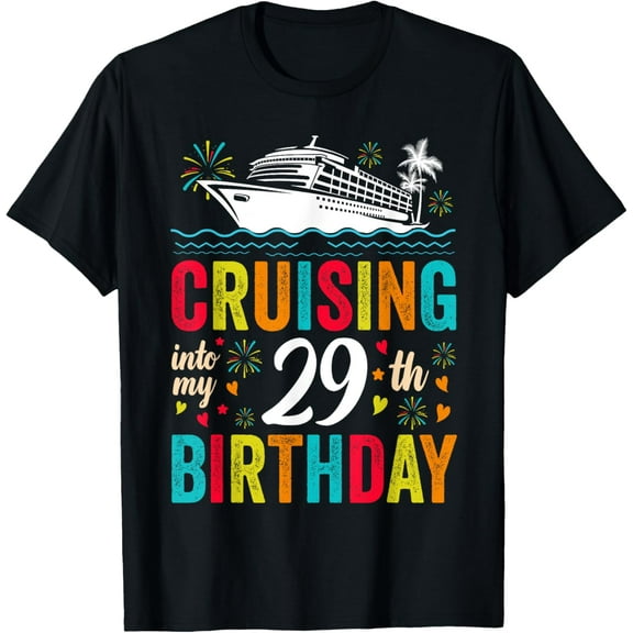 29th Birthday Cruise My 29 Year Old Cruising Into Birthday T-ShirtMen and women, Black T-shirt, size: Extra large