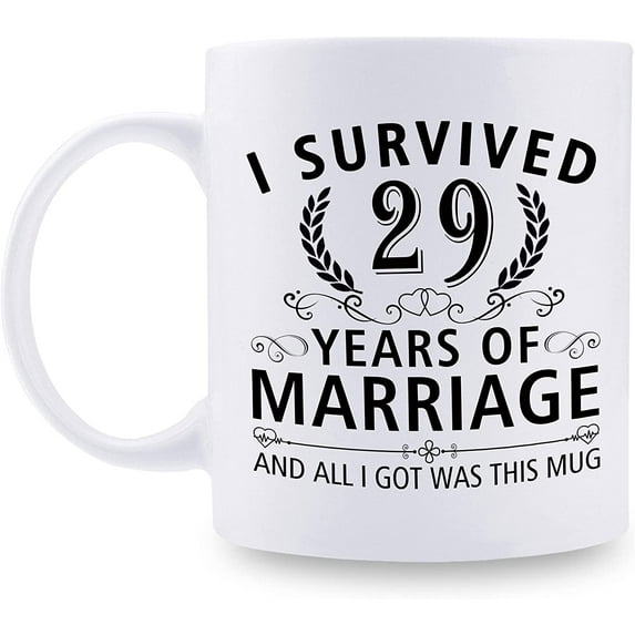 29th Wedding Anniversary Mugs for Couple Husband Wife - I Survived 29 Years of Marriage and All I Got Was This Mug - 29 Year Anniversary 11 oz Coffee Mug for Him Her