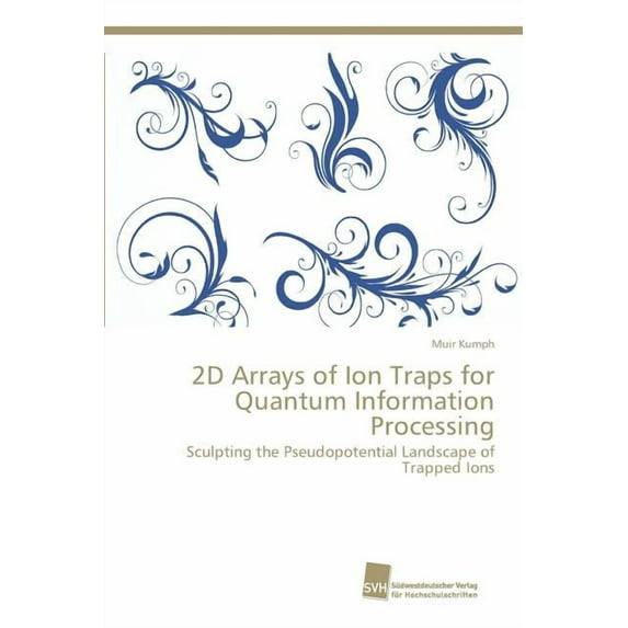 2D Arrays of Ion Traps for Quantum Information Processing (Paperback)