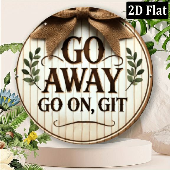 2D Flat, 1pc 8x8 Inch Round Aluminum Wall Art Sign - Go Away, Go On Humorous Decorative Plaque with Festive Holiday Design for Home, Bar, Cafe, or Garage - Durable Metal Wall Decor, Metal Wall