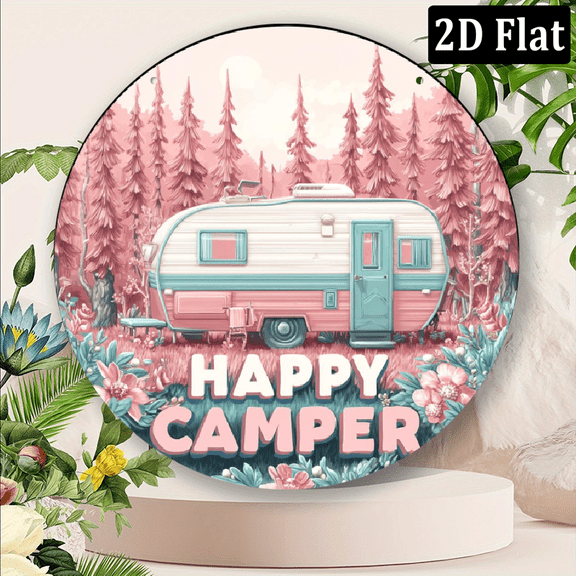 2D Flat, 1pc 8x8inch Happy Camper Round Aluminum Sign - Vintage Pink Camper Design with Floral and Forest Scene Ideal for Home, Garage, Bar, Farm Garden Wall Decor, Camping Decor