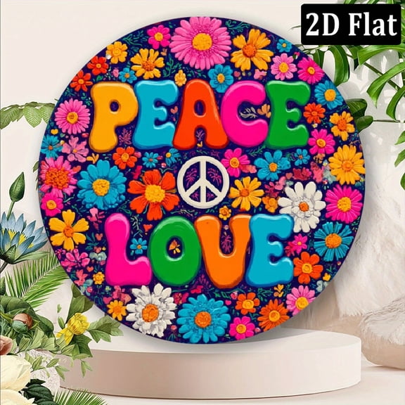 1pc Colorful Peace Love Metal Sign, Bright Flowers Hippie Style Round 8 Inch Aluminum Sign 2D Flat, Suitable for Those Who Like Peace Themes or Retro Styles