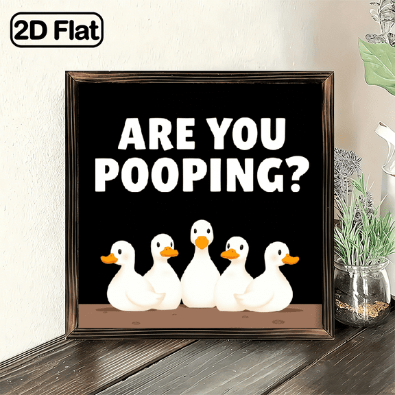 2D Flat 1pc Funny Duck Bathroom Sign 1pc Vintage Wooden Decorative Tray, Funny Duck 'Are You Pooping' Art Print, 8x8 Inch, Wall Frame Art, with Polished Finish, for Home, Living Room, Bedroom, B