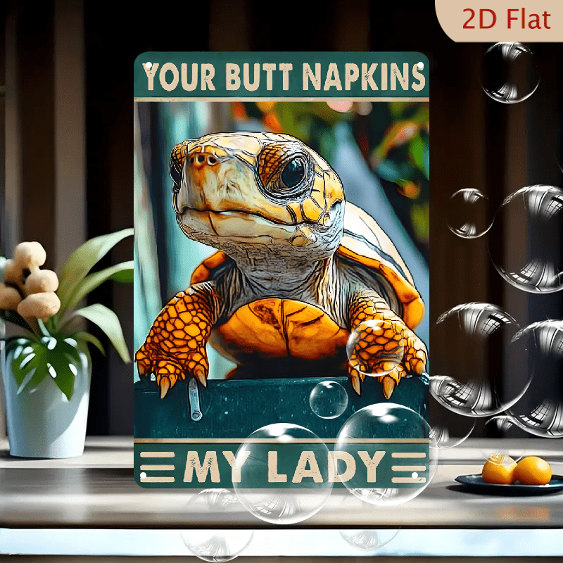 [2D Flat]1pc Funny Tin Sign, Your Butt Napkins My Lady, Humorous Turtle ...