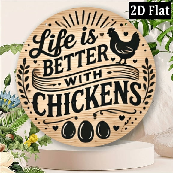 2D Flat, 1pc Life is Better with Chickens 8x8inch Round Aluminum Sign - Rustic Farmhouse Wall Decor with Rooster Illustration, Perfect for Bedroom Living Room, Ideal Gift for Chicken Enthusias