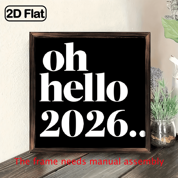2D Flat, 1pc Oh Hello 2026 Wood Sign - Rustic Farmhouse Wall Art with Frame Lettering, Vintage Vertical Wall Decor for New Year'S Eve 2026, Wood Seasonal Home Decoration, Housewarming Holiday Gift