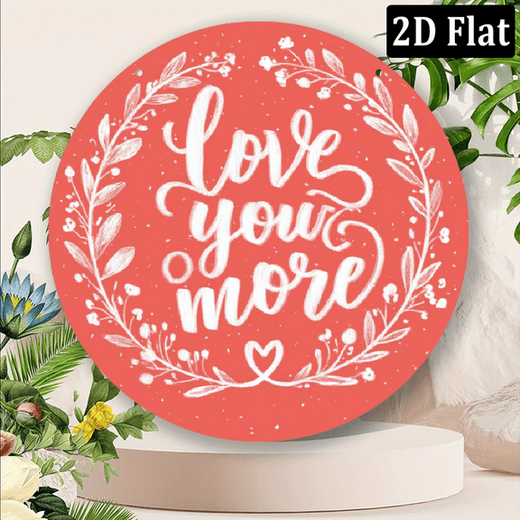 2D Flat, 1pc Romantic Love You More Heart Floral Wreath Metal Wall Decor - Red White Love Confession Sign with White Cursive Lettering.8x8inch