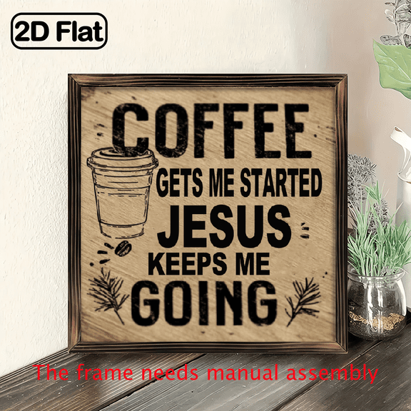 2D Flat, 1pc Rustic Wooden Wall Art Sign Coffee Gets Me Started, Jesus Keeps me Going - 8x8 Inch Square Recycled Lumber Framed with Lightweight Polished Finish Suitable for Home, Office
