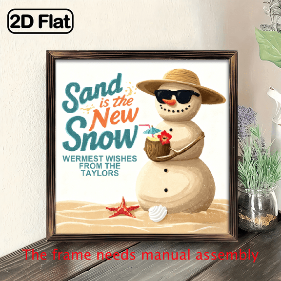 2D Flat, 1pc Sand Is The New Snow Warmest Wishes from The Taylors Wooden Framed Sign - 8x8 Inch Vintage Beach Vacation Theme Wall Decor with Sand Snowman Design