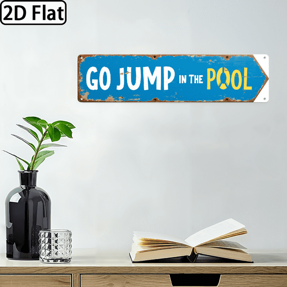 2D Flat, 1pc Vintage Go Jump in the Pool Sign 16x4 Inch - Rustic Blue Yellow Lifebuoy Design, Weather-Resistant Wall Decor for Home, Garage, Garden, Poolside - Perfect Gift Idea, Poolside D