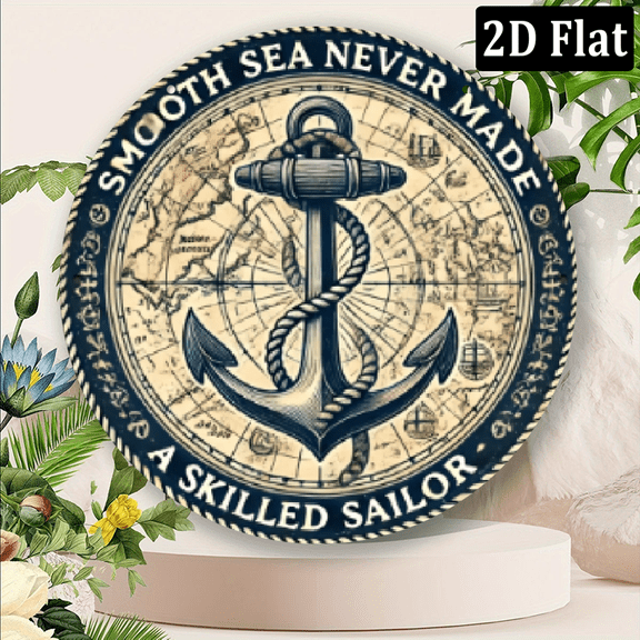 2D Flat 1pc Vintage-Inspired Smooth Sea Never Made a Skilled Sailor 8x8 inch Round Wall Art - Nautical Anchor Compass Design, Ideal for Home, Bar, Cafe Decor - Perfect Gift for Seafarers and Adv