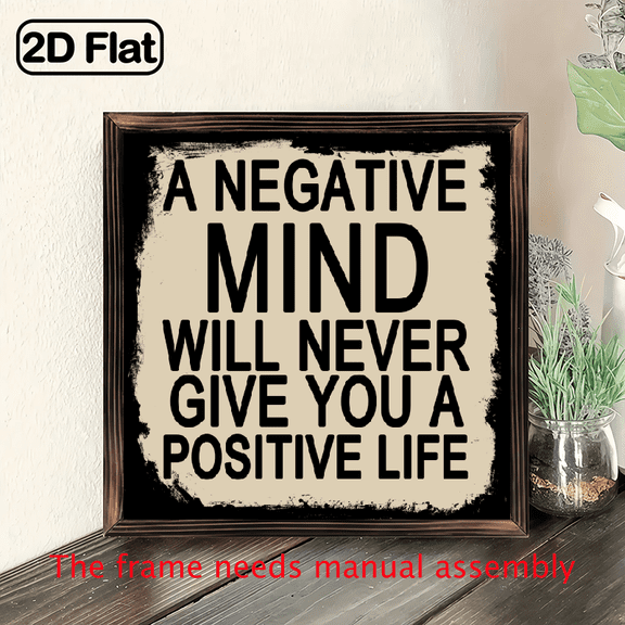 2D Flat, 1pc Vintage Wooden Framed Wall Art - A Negative Mind Will Never Give You a Positive Life Inspirational Quote, 8x8 Inch Rustic Home Office Decor, Easy-to-Hang Motivational Sign for Bedroom
