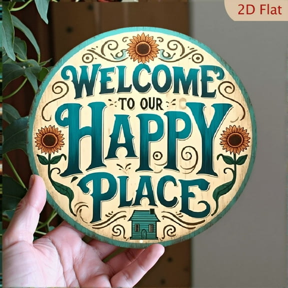 2D Flat, 1pc Welcome to Our Happy Place Round Metal Sign - 8*8 Inch Rustic Farmhouse Wall Art with Sunflowers & Teal Lettering, Durable Aluminum Hanging Decor for Home, Garden, Porch, Country Cottage