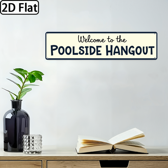 2D Flat - 1pc Welcome to the Poolside Hangout Metal Sign, 4x16 Inch, Vintage Style Wall Art with Vibrant Floral Pattern - Durable IndoorOutdoor Decor for Home, Bar, Cafe, for Man Cave, Garage, Be