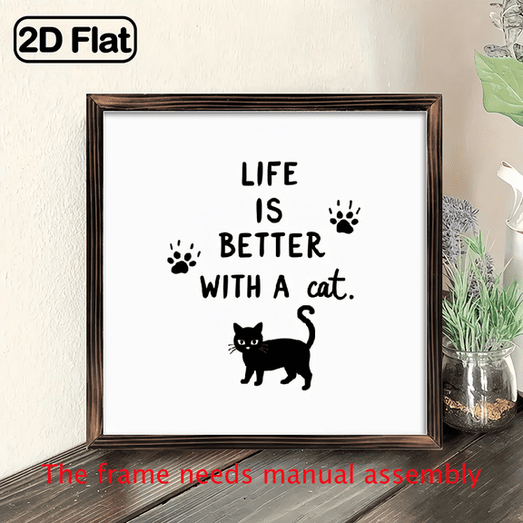 2D Flat, 1pc Wood Framed Cat Wall Art Life is Better with a Cat - Black White Paw Print Kitten Silhouette, Modern Pet-Themed for Living Room, Bedroom, - Ready-to-Hang 8x8 Inch Vertical Hanging Sign