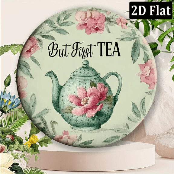 2D Flat Funny But First Tea Teapot Tin Sign Flower Metal Sign Wall Decor for Home Kitchen Cafe Bar Living Room 8*8 Inch