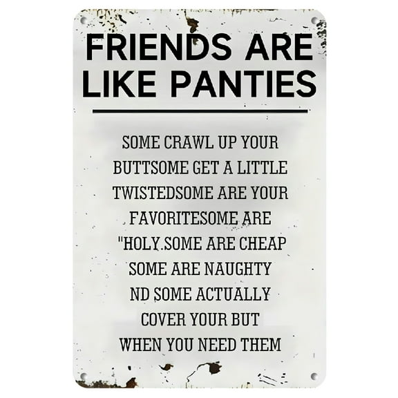 [2D Flat]Funny 'Friends Are Like Panties' Vintage Metal Sign - Retro Wall Art with Humorous Quotes, Perfect for Bars, Cafes, and Home Decor, 8x12 Inch Tin Plaque, Bright & Durable Tinplate Design