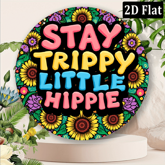 2D Flat, Pack of Stay Trippy Little Hippie Round Aluminum Signs - Trippy Flowers Peace Signs Wall Art, 8 Inch Diameter Durable Metal Bohemian Decor for Home, Office, Cafe - Hippie Gift Idea