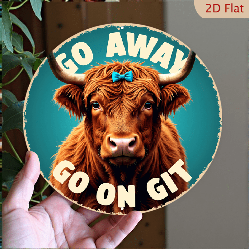2D Flat, Rustic Highland Cow _GO AWAY GO ON GIT_ Wall Sign - 8*8 Inch ...
