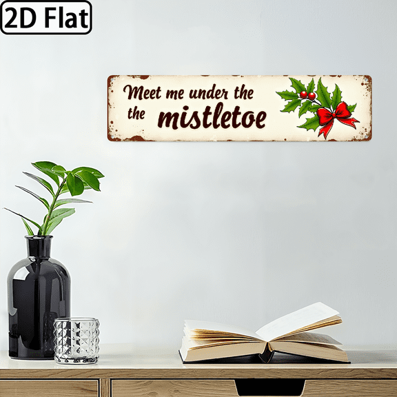 2D Flat, Rustic Sign That Says 'Meet Me Under The Mistletoe' for Christmas Holiday Decoration Features a Holly Berry Pattern, Suitable for Christmas Decor in Your Home, Living Room, Entryway, As