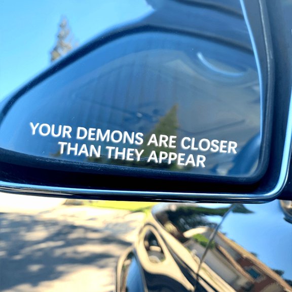 2D Flat Sticker Your Demon Is Closer Than You for Mirror Stickers - Car Stickers