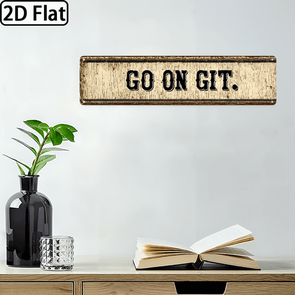 2D Flat, Vintage Go On, Git Metal Sign - 4x16 Inch Rustic Distressed Wall Decor for Kitchen, Home, Garden, Cafe - No Batteries Needed, Easy Wall Mounting, 2D Flat