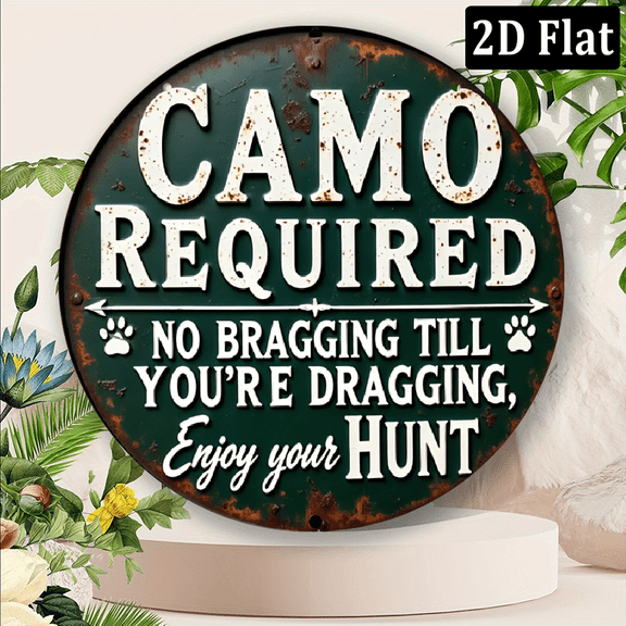 2D Flat, Vintage Hunting Cabin Decor Rustic Metal Wall Art Sign with Camouflage Required Quote - Dark Green Rusty Brown Hunting Lodge Decoration for Garage. 8x8 inch