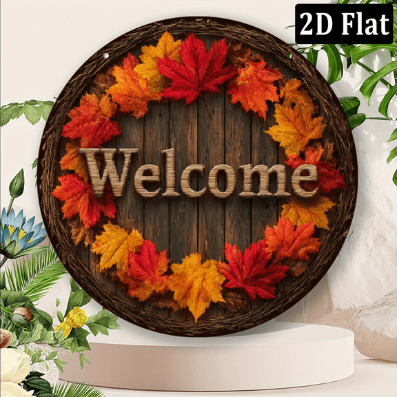 2D Flat, Vintage Maple Leaf Welcome Sign - Round Aluminum Wall Art Plaque with Rustic Texture Autumn Colors, Farmhouse Decor for Home, Cafe, Garden, Outdoor - Easy to Hang, Unique Gift for Friends