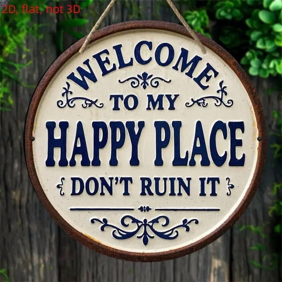 2D Flat Welcome to My Happy Place, Don’t Ruin It" Round PVC Welcome Sign - Rustic Farmhouse Decor with Blue Lettering and Scroll Design, Weatherproof Indoor/Outdoor Hanging Plaque, Suitable for Home,