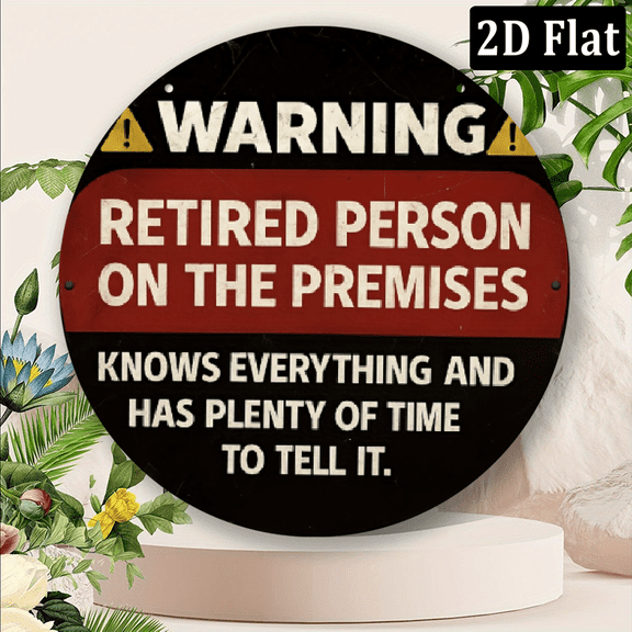 2D Flat, retirement warning sign metal plaque design, suitable for home, office, bedroom decoration, coffee shop decoration, garage decoration, etc Holiday gift, 8x8in.