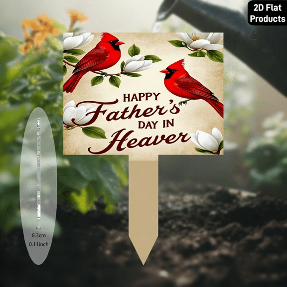 2D flat, an acrylic garden stake decorative sign, cardinal birds white flowers HAPPY Fathers Day IN Heaven. For lawn, flower bed, indoor/outdoor garden signs . Size 7.5 * 10.8 inches.