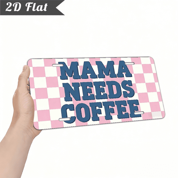 A 2D flat rectangular aluminum decorative sign plaque for home decorative signs & plaques. Size is 12 * 6 inches. MAMA NEEDS COFFEE on pink and white checkerboard.