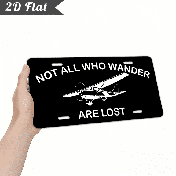 A 2D flat rectangular aluminum decorative sign plaque for home decorative signs & plaques. Size is 12 * 6 inches. Theme is Not All Who Wander Are Lost.