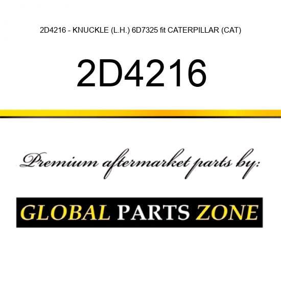 2D4216 - KNUCKLE (L.H.) 6D7325 fit CATERPILLAR (CAT)