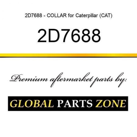 2D7688 - COLLAR for Caterpillar (CAT)