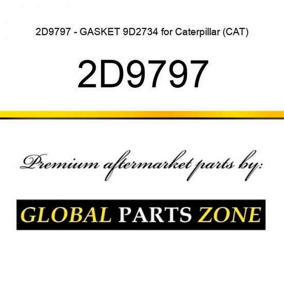 2D9797 - GASKET 9D2734 for Caterpillar (CAT)