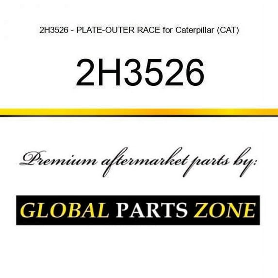 2H3526 - PLATE-OUTER RACE for Caterpillar (CAT)