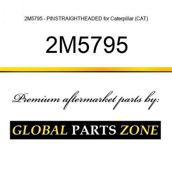 2M5795 - PIN,STRAIGHT,HEADED for Caterpillar (CAT)