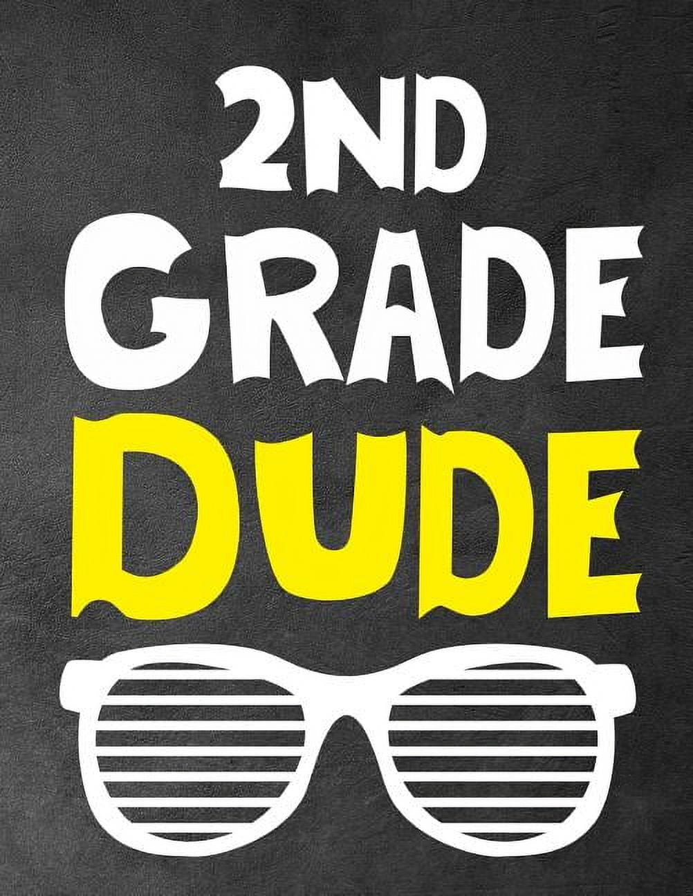 2Nd Grade Dude: Funny Back To School notebook, Gift For Girls and Boys,109 College Ruled Line Paper, Cute School Noteboo, (Paperback)