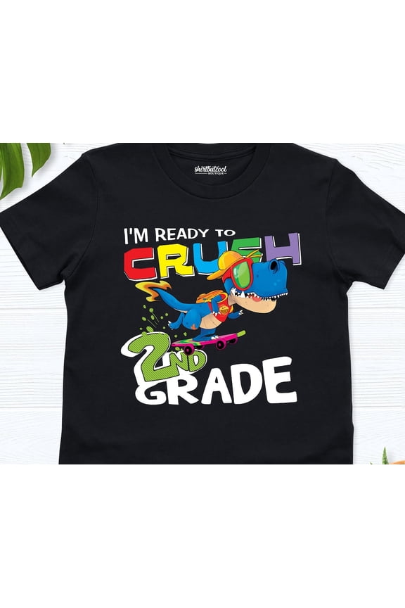 2Nd Grade Shirt Boys, School Shirt Dinosaur, Second Grade Shirt, First Day Of School Shirt, I'M Ready To Crush 2Nd Grade, Back To School Tee SWEATSHIRT All Size S-5XL