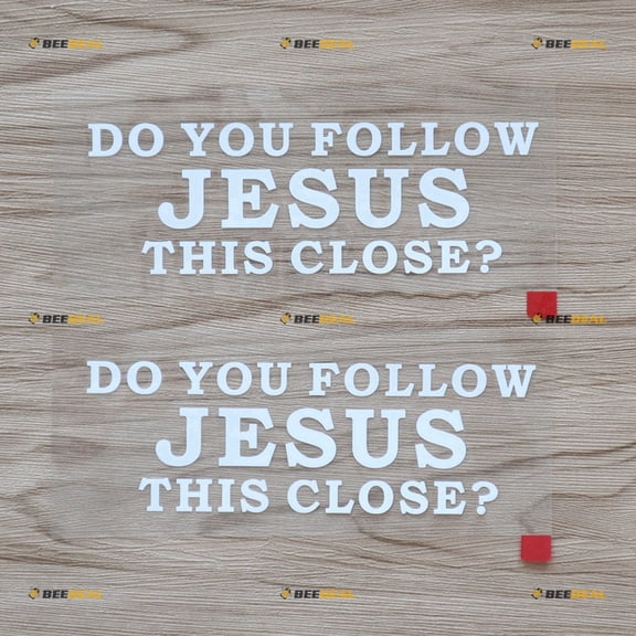 2X White 6" Do You Follow Jesus This Close ? Decal Sticker Car Vinyl