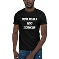 thumbnail image 1 of 2XL Trust Me Im A Echo Technician Short Sleeve Cotton T-Shirt By Undefined Gifts, 1 of 1