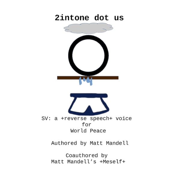 2intone dot us: SV: a +reverse speech+ voice for World Peace, (Paperback)