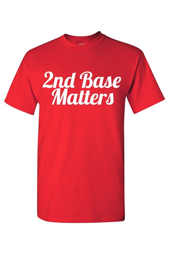 2nd Base Matters Tee Graphic Tee TShirt Gift