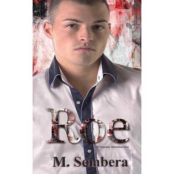 2nd Generation Marked Heart: Roe: A 2nd Generation Marked Heart Novel (Paperback)