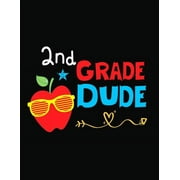 2nd Grade Dude Funny Back To School notebook, Gift For Girls and Boys,109 College Ruled Line Paper, Cute School Noteboo, Paperback