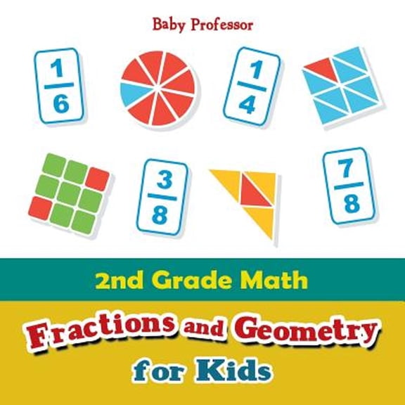 2nd Grade Math: Fractions and Geometry for Kids (Paperback)