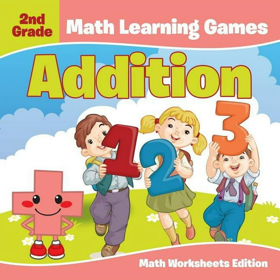 2nd Grade Math Learning Games: Addition Math Worksheets Edition (Paperback)
